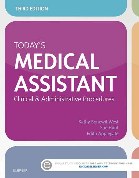 Today's Medical Assistant - E-Book -  Edith Applegate,  Kathy Bonewit-West,  Sue Hunt