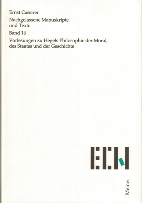 Vorlesungen zu Hegels Philosophie der Moral, des Staates und der Geschichte - Ernst Cassirer