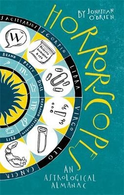 Horrorscopes: An Astrological Almanac -  Jonathan O'Brien