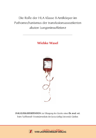 Die Rolle der HLA Klasse II-Antikörper im Pathomechanismus der transfusionsassoziierten akuten Lungeninsuffizienz