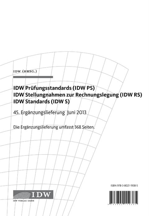IDW Pr&uuml;fungsstandards (IDW PS) IDW Stellungnahmen zur Rechnungslegung (IDW RS)