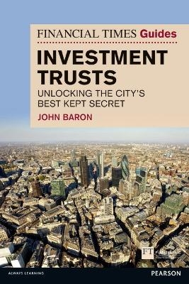 Financial Times Guide to Investment Trusts - John Baron
