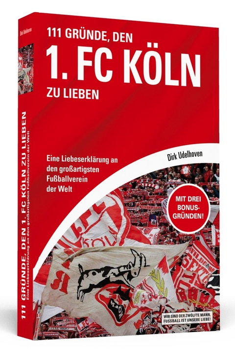111 Gründe, den 1. FC Köln zu lieben - Dirk Udelhoven