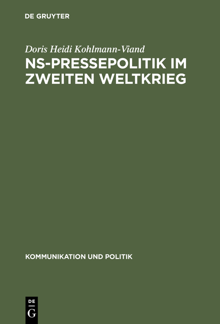 NS-Pressepolitik im Zweiten Weltkrieg - Doris Heidi Kohlmann-Viand