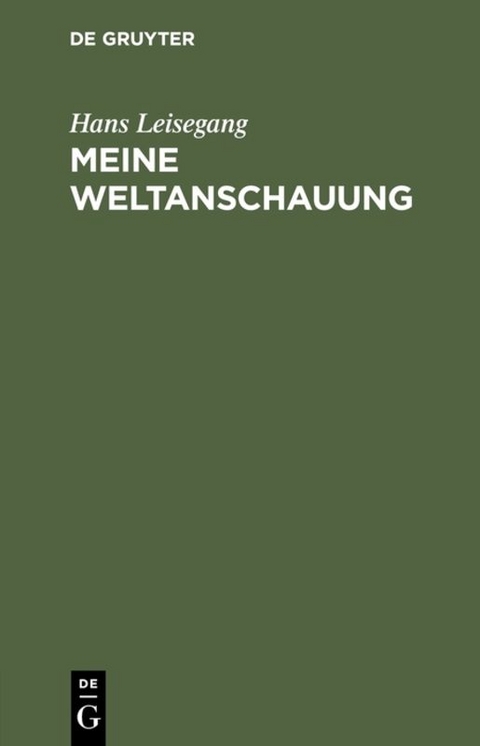 Meine Weltanschauung - Hans Leisegang