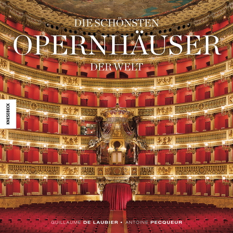 Die sch&ouml;nsten Opernh&auml;user der Welt - Antoine Pecqueur, Guillaume de Laubier