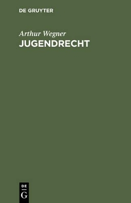 Jugendrecht - Arthur Wegner