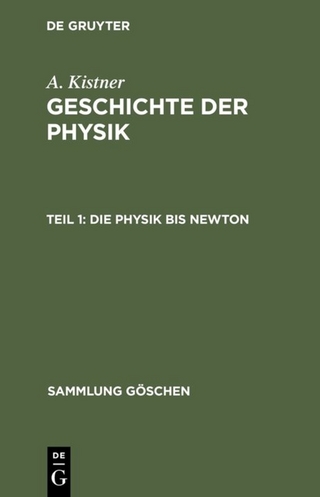 A. Kistner: Geschichte der Physik / Die Physik bis Newton