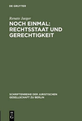Noch einmal: Rechtsstaat und Gerechtigkeit - Renate Jaeger
