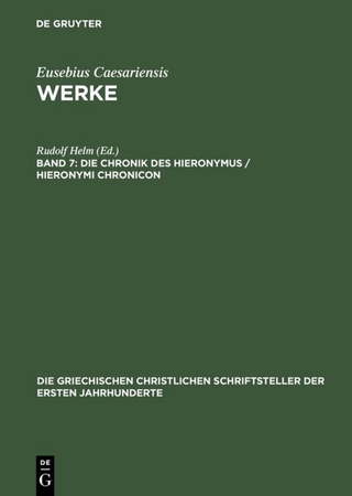 Eusebius Caesariensis: Werke / Die Chronik des Hieronymus / Hieronymi Chronicon