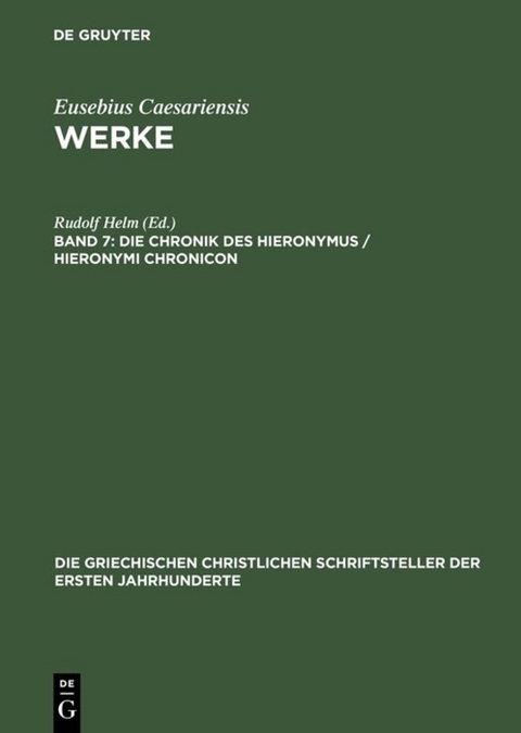Eusebius Caesariensis: Werke / Die Chronik des Hieronymus / Hieronymi Chronicon - 