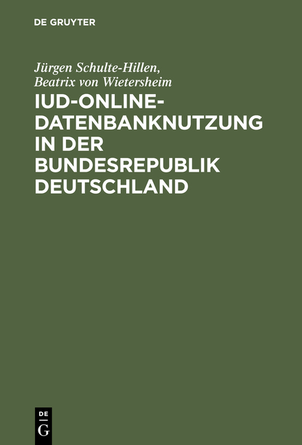 IuD-online-Datenbanknutzung in der Bundesrepublik Deutschland - J&uuml;rgen Schulte-Hillen, Beatrix von Wietersheim