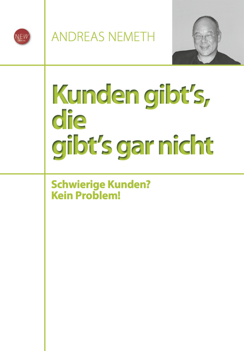 Kunden gibt's, die gibt's gar nicht - Andreas Nemeth