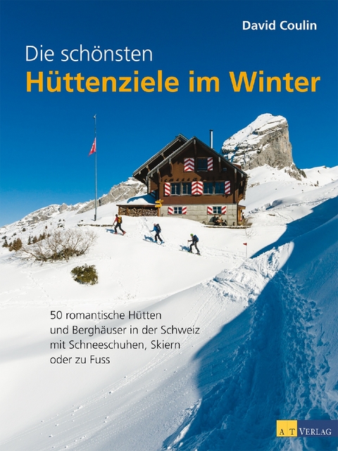 Die sch&ouml;nsten H&uuml;ttenziele im Winter - David Coulin