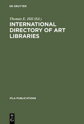 International Directory of Art Libraries / Répertoire Internationale de Bibliothèques d'Art / Directorio Internationale de Bibliotecas de Arte / Internationales Adressbuch der Kunstbibliotheken