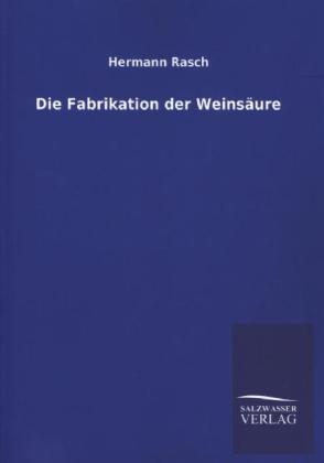 Die Fabrikation der WeinsÃ¤ure