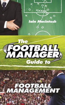 Football Manager's Guide to Football Management