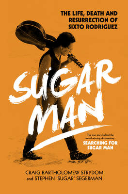 Sugar Man -  Stephen 'Sugar' Segerman,  Craig Bartholomew Strydom