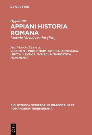 Appianus: Appiani Historia Romana / Prooemium. Iberica. Annibaica. Libyca. Illyrica. Syriaci. Mithridatica. Fragmenta