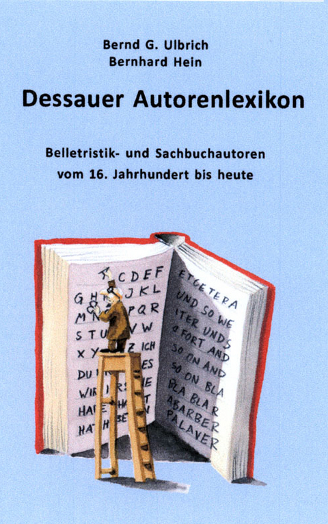 Dessauer Autorenlexikon - Bernd G. Ulbrich, Bernhard Hein