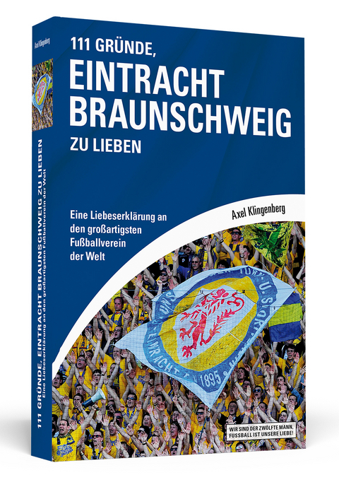 111 Gr&uuml;nde, Eintracht Braunschweig zu lieben - Axel Klingenberg