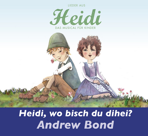 Heidi, wo bisch du dihei?, CD - Andrew Bond