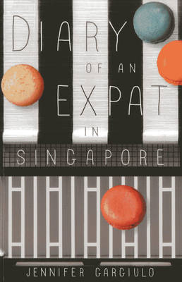 Diary of an Expat in Singapore - Jennifer Gargiulo