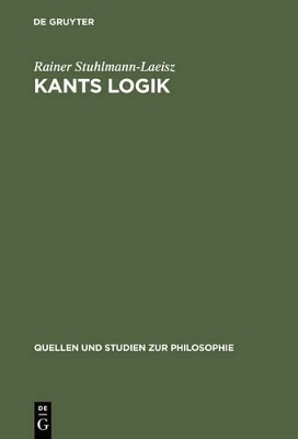 Kants Logik - Rainer Stuhlmann-Laeisz