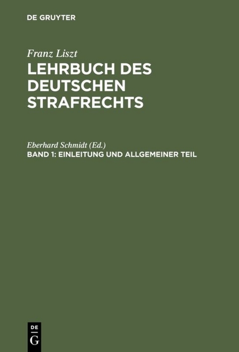 Franz Liszt: Lehrbuch des deutschen Strafrechts / Einleitung und Allgemeiner Teil - Franz Liszt
