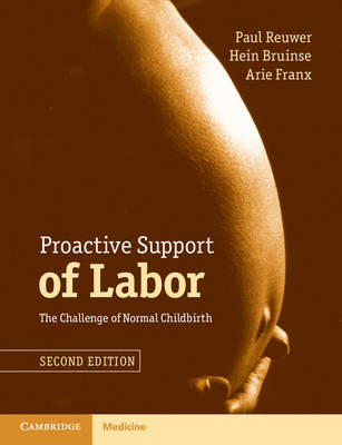 Proactive Support of Labor -  Hein Bruinse,  Arie Franx,  Paul Reuwer