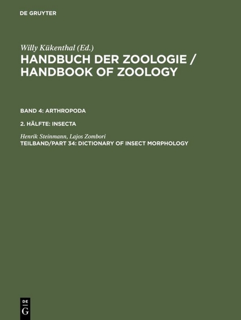 Handbook of Zoology / Handbuch der Zoologie. Arthropoda. Insecta / Dictionary of Insect Morphology - Henrik Steinmann, Lajos Zombori