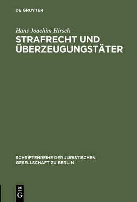 Strafrecht und &Uuml;berzeugungst&auml;ter - Hans Joachim Hirsch