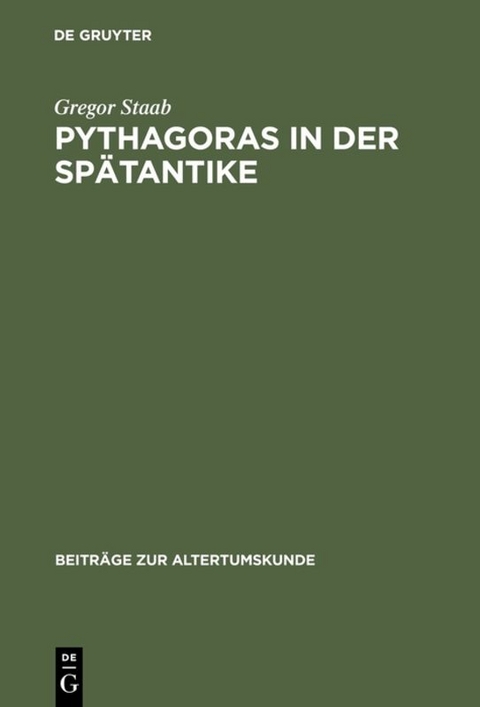 Pythagoras in der Sp&auml;tantike - Gregor Staab