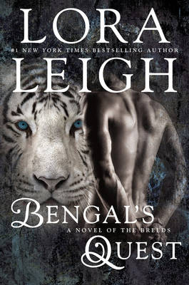Bengal's Quest -  Lora Leigh