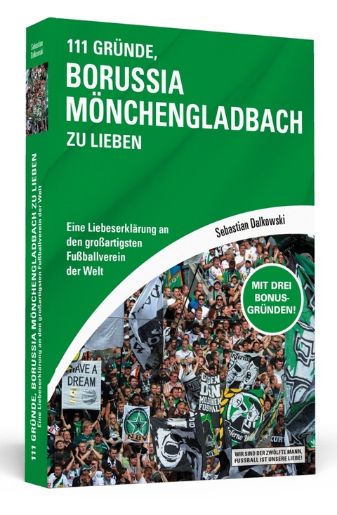 111 Gr&uuml;nde, Borussia M&ouml;nchengladbach zu lieben - Sebastian Dalkowski