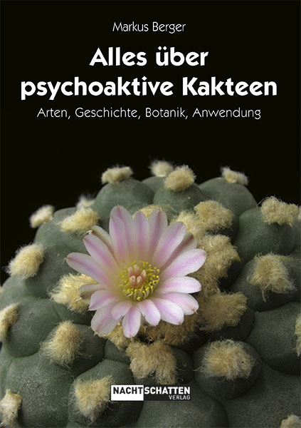 Alles &uuml;ber psychoaktive Kakteen - Markus Berger