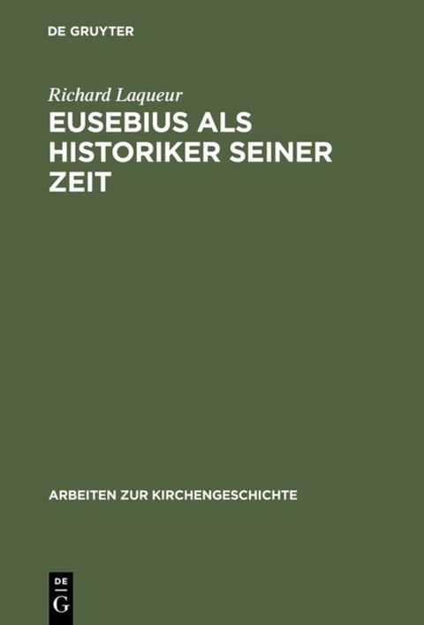 Eusebius als Historiker seiner Zeit - Richard Laqueur