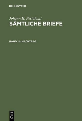 Johann H. Pestalozzi: Sämtliche Briefe / Nachtrag