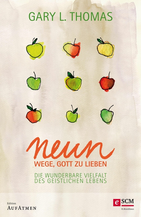 Neun Wege, Gott zu lieben - Gary L. Thomas