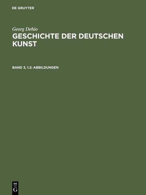 Georg Dehio: Geschichte der deutschen Kunst / Abbildungen - Georg Dehio