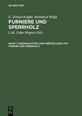 E. Vernon Knight; Meinhard Wulpi: Furniere und Sperrholz / Eigenschaften und Herstellung von Furnier und Sperrholz