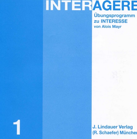 Interagere 1 zu Interesse - Alois Mayr, Dieter Lohmann, Lilian Balensiefen, Matthias Bausenhart