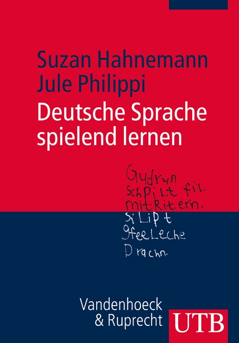 Deutsche Sprache spielend lernen - Suzan Hahnemann, Jule Philippi