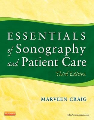 Essentials of Sonography and Patient Care - Pageburst E-Book on the Kno - Marveen Craig  Rdms