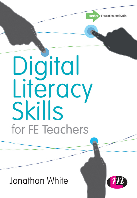 Digital Literacy Skills for FE Teachers - Jonathan P. White