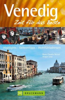 Venedig &ndash; Zeit f&uuml;r das Beste - Nana Claudia Nenzel, Holger Leue