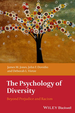 The Psychology of Diversity - James M. Jones, John F. Dovidio, Deborah L. Vietze