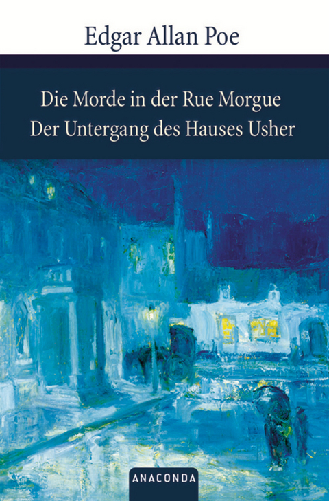 Die Morde in der Rue Morgue / Der Untergang des Hauses Usher - Edgar Allan Poe