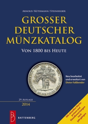 Gro&szlig;er deutscher M&uuml;nzkatalog von 1800 bis heute - Paul Arnold, Harald K&uuml;thmann, Dirk Steinhilber