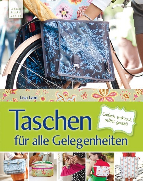 Taschen f&uuml;r alle Gelegenheiten - Lisa Lam